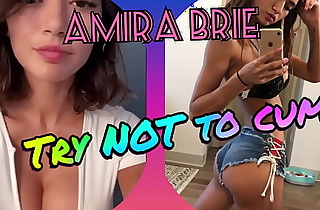 Amira Brie - Try NOT to cum