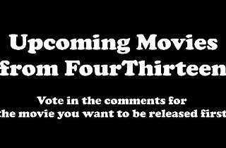 FourThirteen Trailers - Movies Coming Soon - Vote in the Comments!