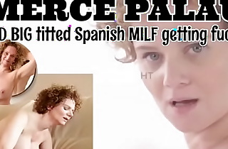 Merce Palau big titted Spanish milf fucked