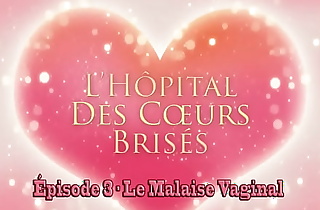 L'Hôpital des Cœurs Brisés - ep03 - Le Sickness Vaginal